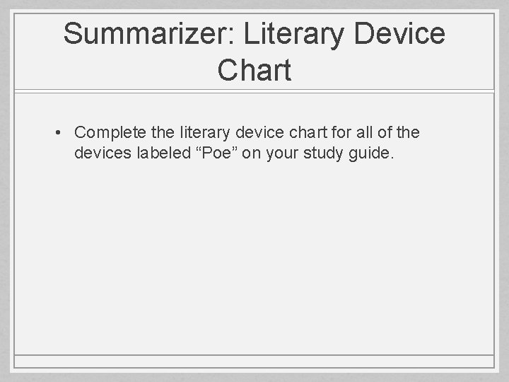Summarizer: Literary Device Chart • Complete the literary device chart for all of the