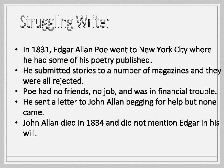  • In 1831, Edgar Allan Poe went to New York City where he