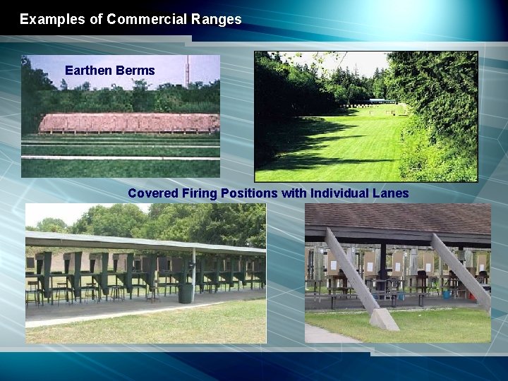Examples of Commercial Ranges Earthen Berms Covered Firing Positions with Individual Lanes 