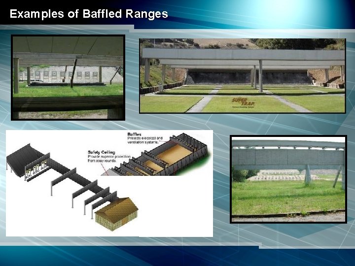 Examples of Baffled Ranges 