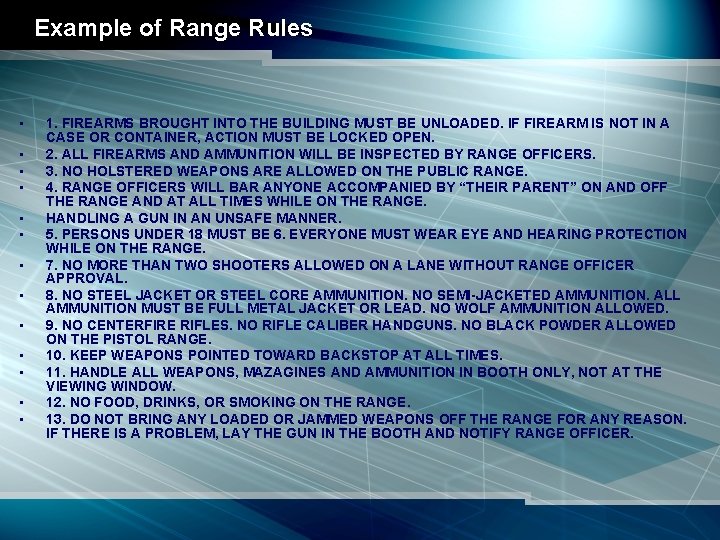 Example of Range Rules • • • • 1. FIREARMS BROUGHT INTO THE BUILDING