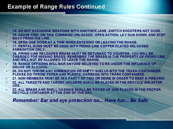 Example of Range Rules Continued • • • 14. DO NOT EXCHANGE WEAPONS WITH