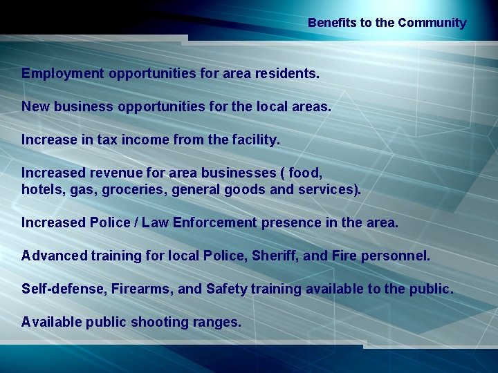 Benefits to the Community Employment opportunities for area residents. New business opportunities for the