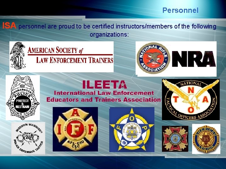 Personnel ISA personnel are proud to be certified instructors/members of the following organizations: 