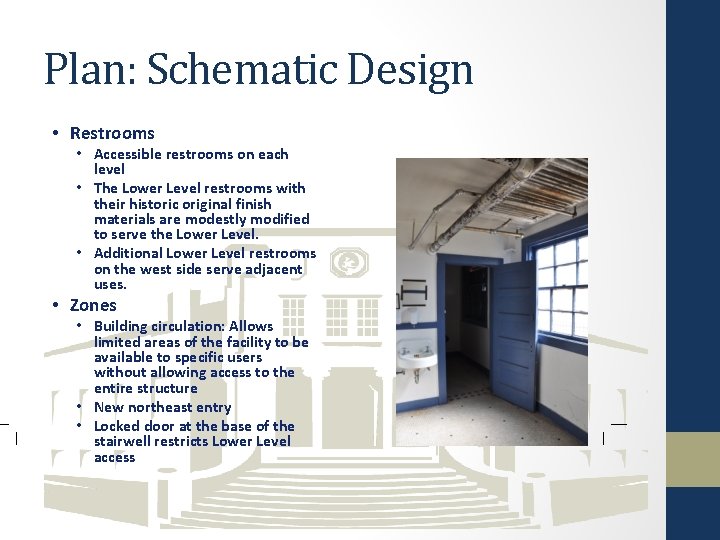 Plan: Schematic Design • Restrooms • Accessible restrooms on each level • The Lower