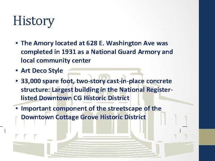 History • The Amory located at 628 E. Washington Ave was completed in 1931