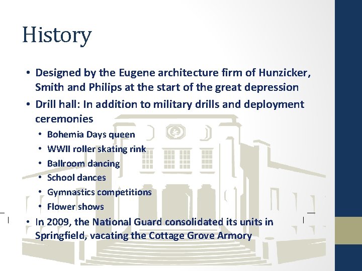 History • Designed by the Eugene architecture firm of Hunzicker, Smith and Philips at
