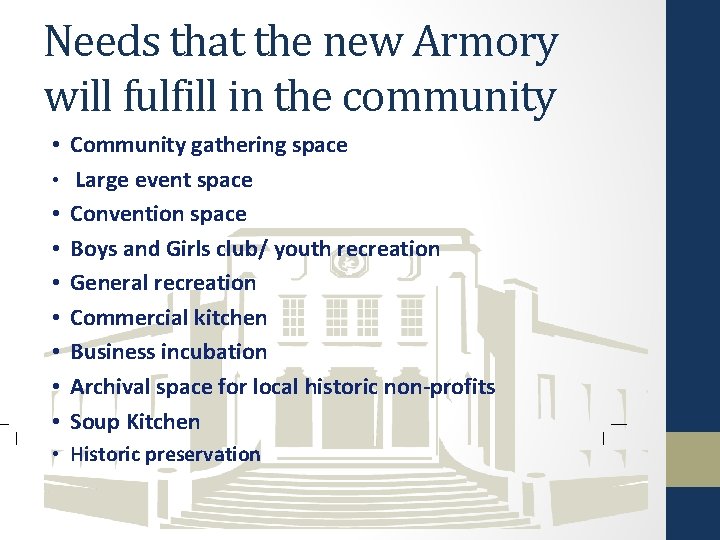 Needs that the new Armory will fulfill in the community • Community gathering space