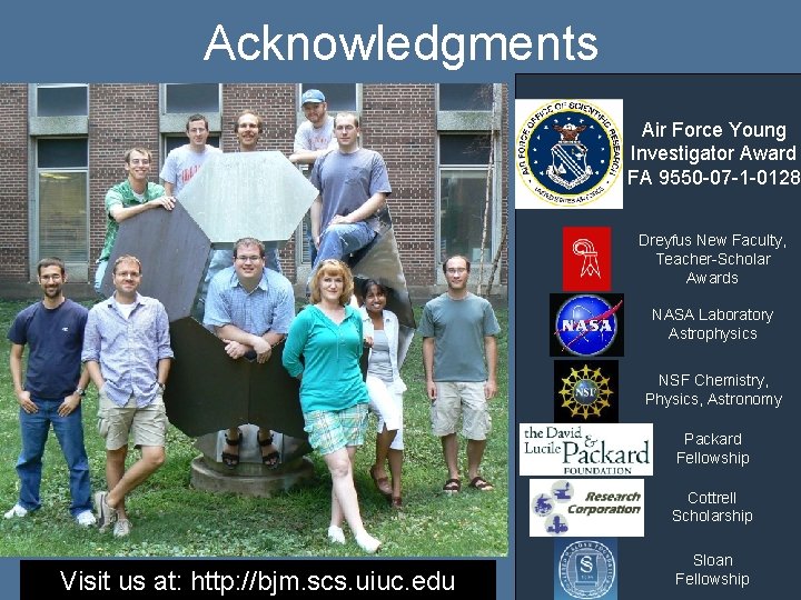 Acknowledgments Air Force Young Investigator Award FA 9550 -07 -1 -0128 Dreyfus New Faculty,