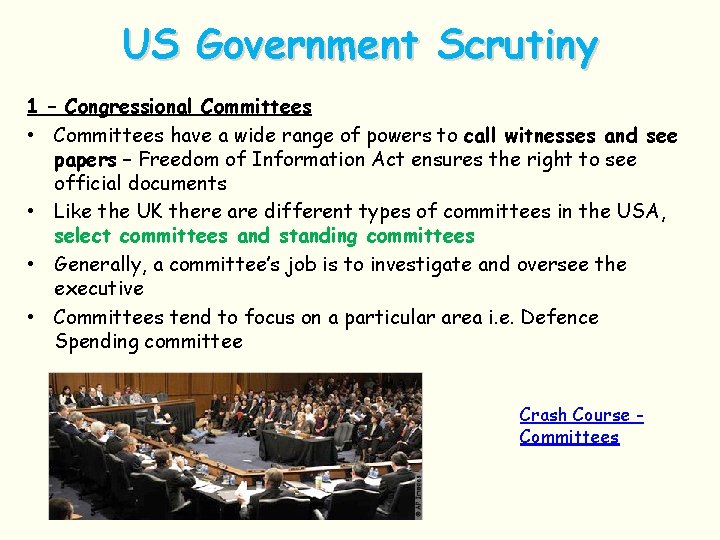 US Government Scrutiny 1 – Congressional Committees • Committees have a wide range of