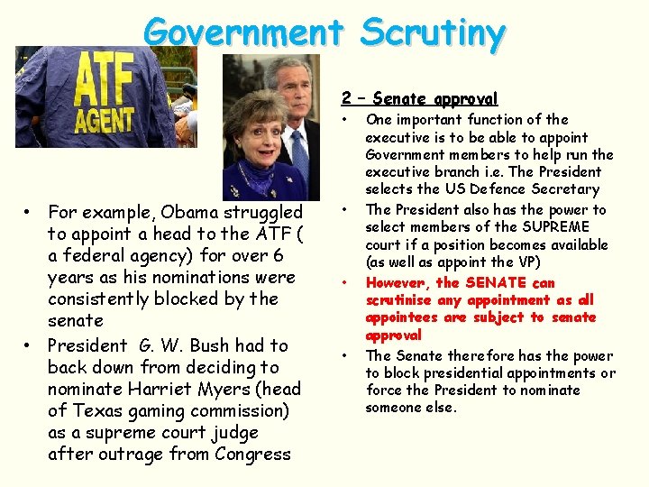 Government Scrutiny 2 – Senate approval • • For example, Obama struggled to appoint