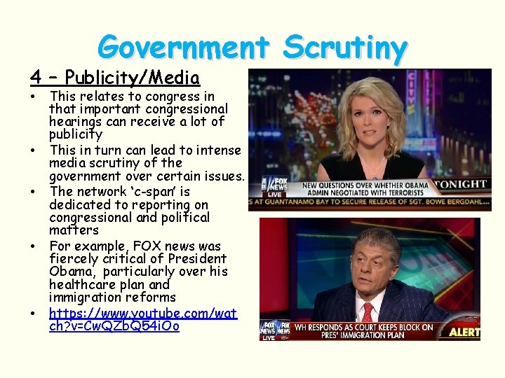 Government Scrutiny 4 – Publicity/Media • • • This relates to congress in that