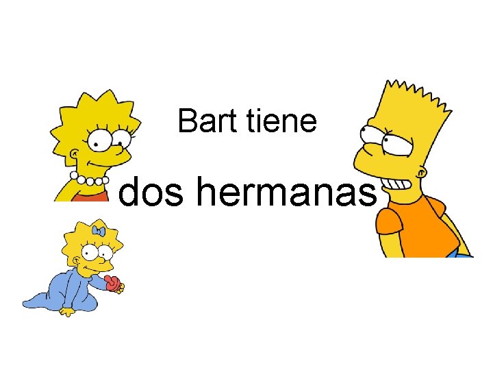 Bart tiene dos hermanas 