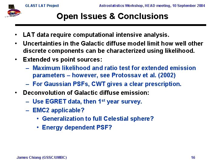 GLAST LAT Project Astrostatistics Workshop, HEAD meeting, 10 September 2004 Open Issues & Conclusions