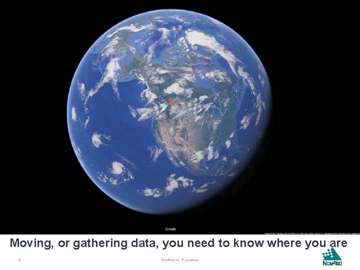 Moving, or gathering data, you need to know where you are 2 Nov. Atel