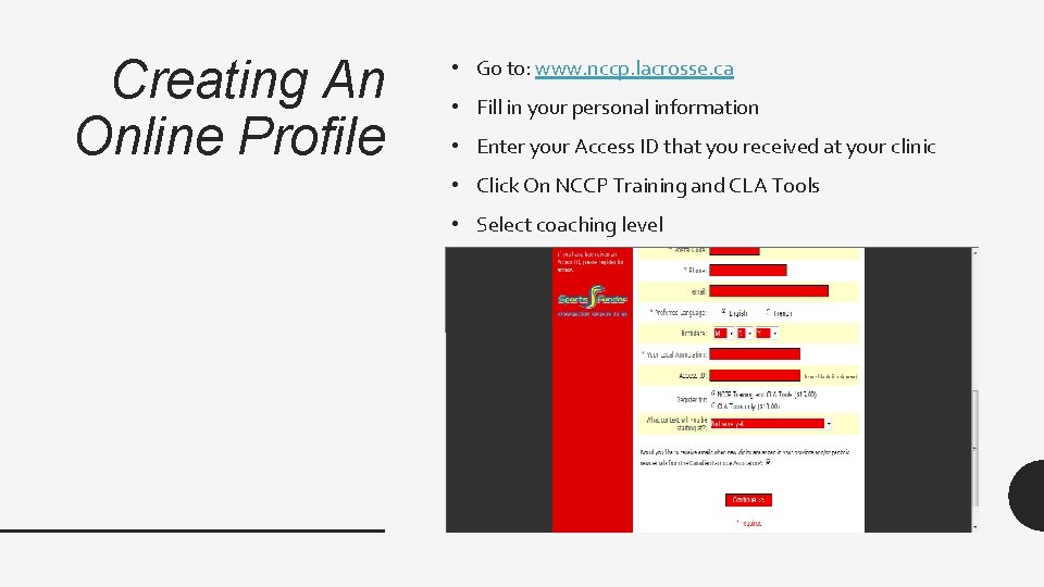 Creating An Online Profile • Go to: www. nccp. lacrosse. ca • Fill in