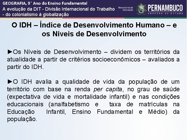 GEOGRAFIA, 9° Ano do Ensino Fundamental A evolução da DIT - Divisão Internacional do