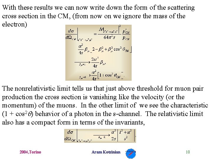 With these results we can now write down the form of the scattering cross