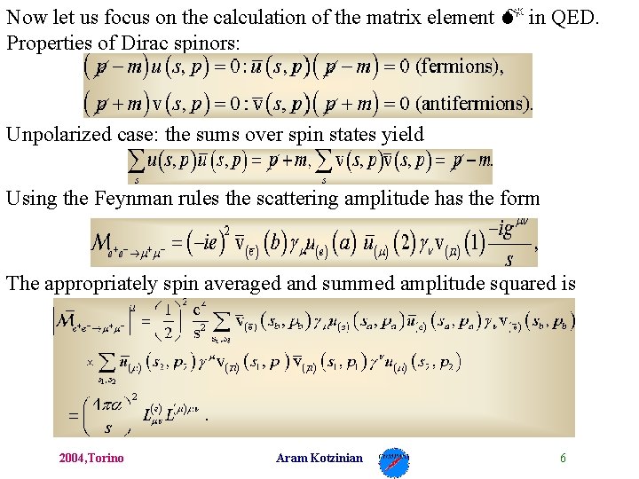 Now let us focus on the calculation of the matrix element M in QED.