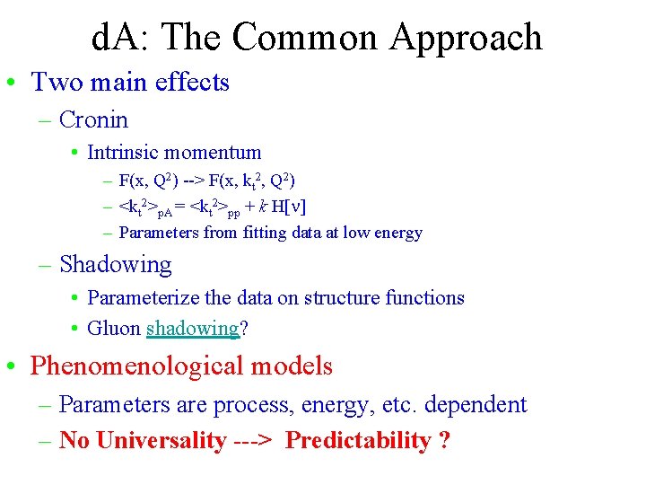 d. A: The Common Approach • Two main effects – Cronin • Intrinsic momentum