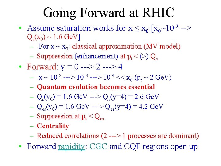 Going Forward at RHIC • Assume saturation works for x ≤ x 0 [x