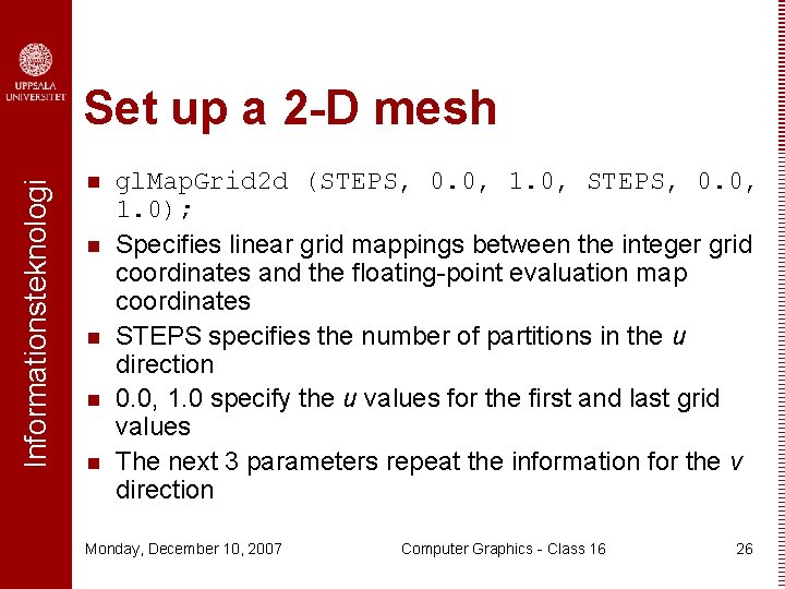 Informationsteknologi Set up a 2 -D mesh n n n gl. Map. Grid 2