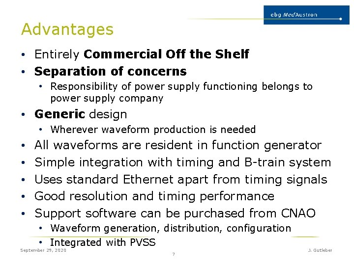 Advantages • Entirely Commercial Off the Shelf • Separation of concerns • Responsibility of Advantages • Entirely Commercial Off the Shelf • Separation of concerns • Responsibility of