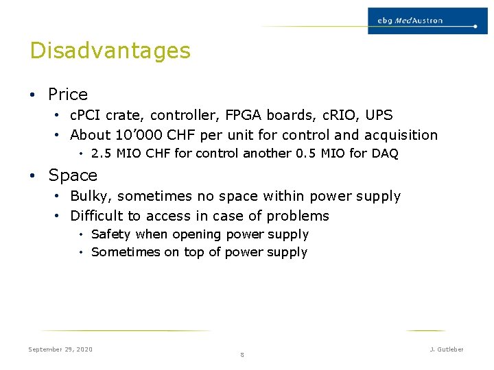 Disadvantages • Price • c. PCI crate, controller, FPGA boards, c. RIO, UPS • Disadvantages • Price • c. PCI crate, controller, FPGA boards, c. RIO, UPS •