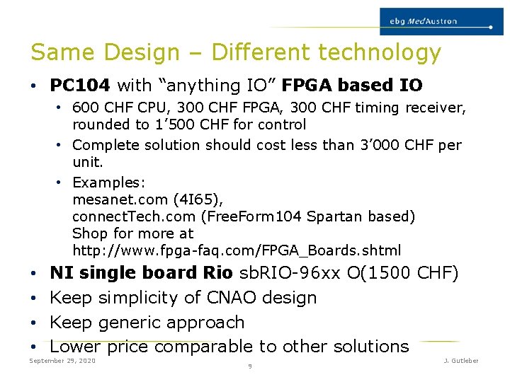 Same Design – Different technology • PC 104 with “anything IO” FPGA based IO Same Design – Different technology • PC 104 with “anything IO” FPGA based IO