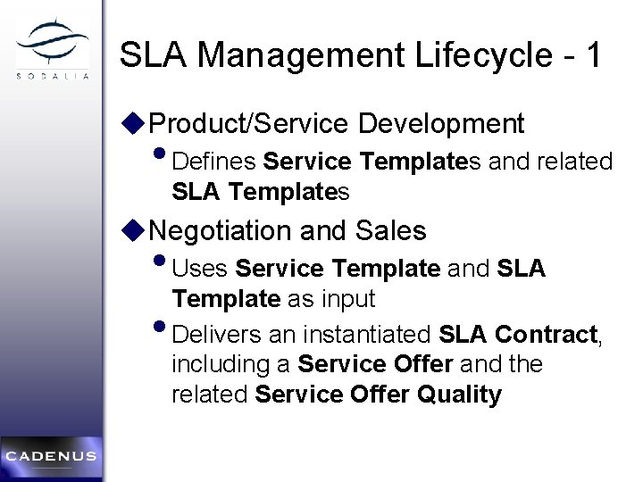 SLA Management Lifecycle - 1 u. Product/Service Development • Defines Service Templates and related