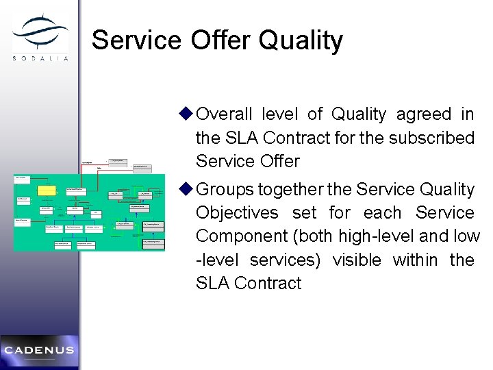 Service Offer Quality u Overall level of Quality agreed in the SLA Contract for