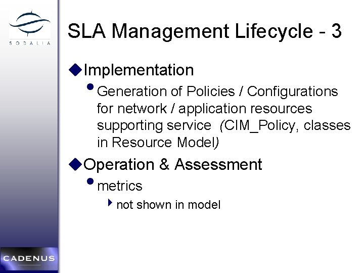 SLA Management Lifecycle - 3 u. Implementation • Generation of Policies / Configurations for