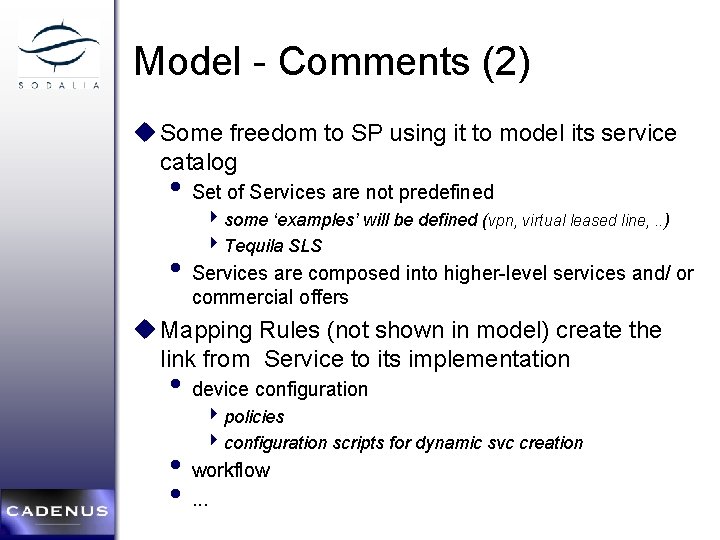 Model - Comments (2) u Some freedom to SP using it to model its