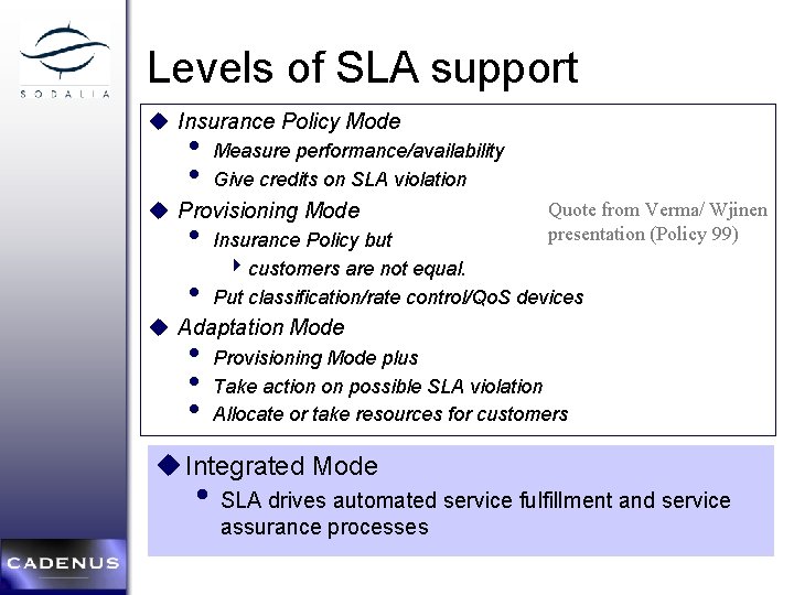Levels of SLA support u Insurance Policy Mode • • Measure performance/availability Give credits