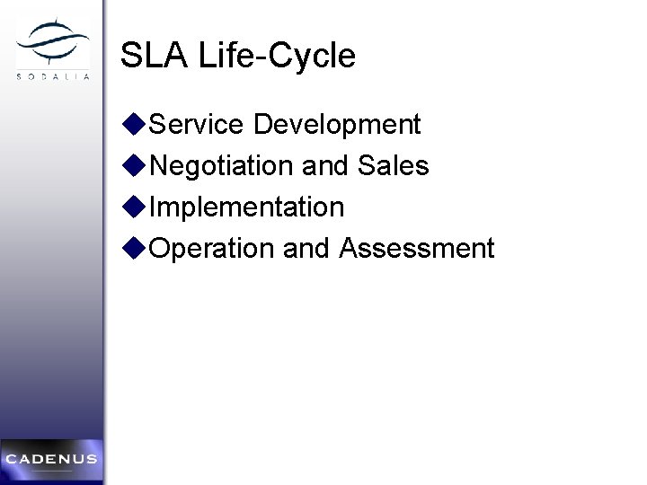 SLA Life-Cycle u. Service Development u. Negotiation and Sales u. Implementation u. Operation and