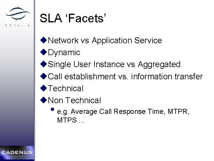 SLA ‘Facets’ u. Network vs Application Service u. Dynamic u. Single User Instance vs