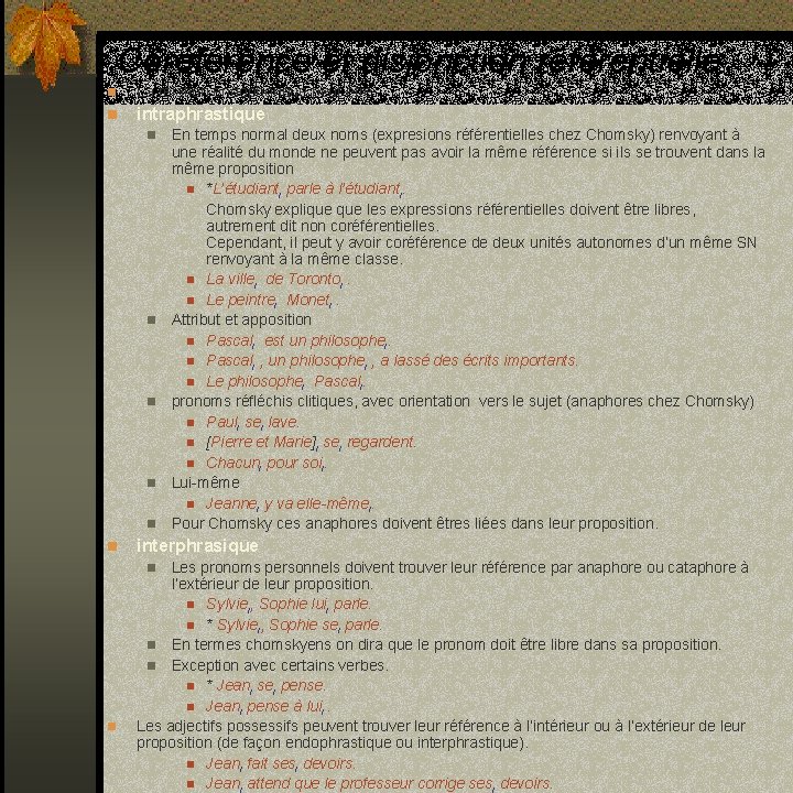 Coréférence et disjonction référentielle n La relation endophorique peut être n intraphrastique n n