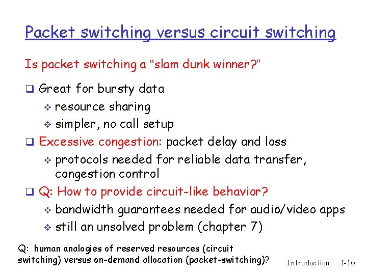 Packet switching versus circuit switching Is packet switching a “slam dunk winner? ” q