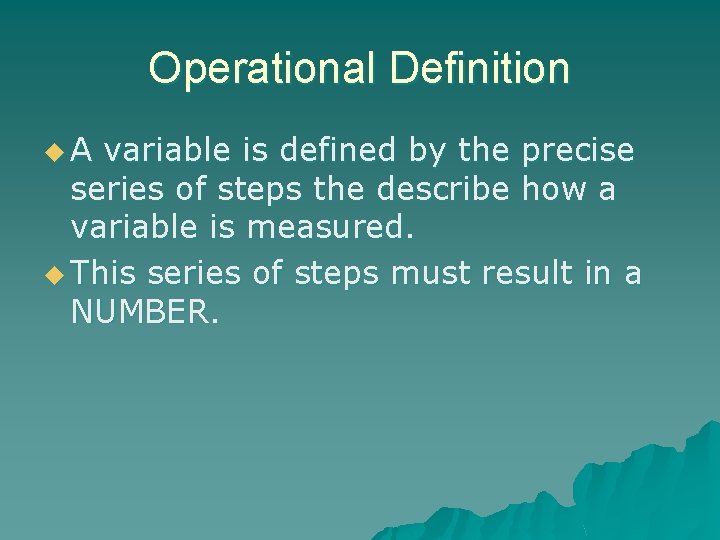 Operational Definition u. A variable is defined by the precise series of steps the Operational Definition u. A variable is defined by the precise series of steps the