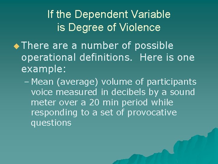 If the Dependent Variable is Degree of Violence u There a number of possible