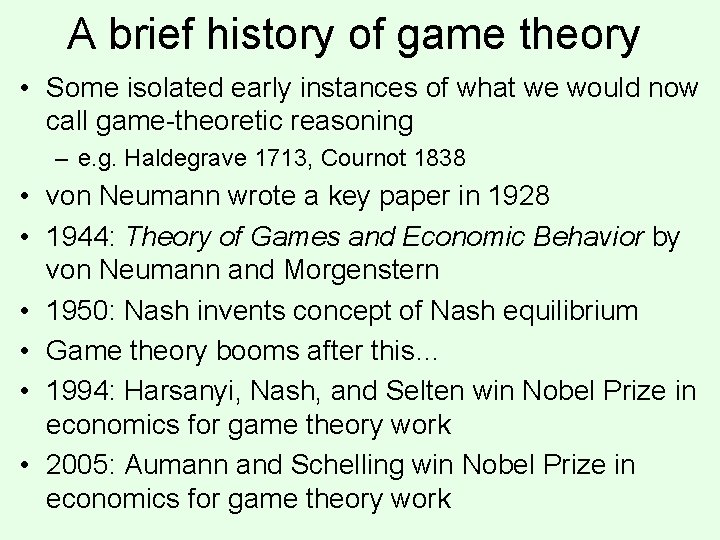 A brief history of game theory • Some isolated early instances of what we