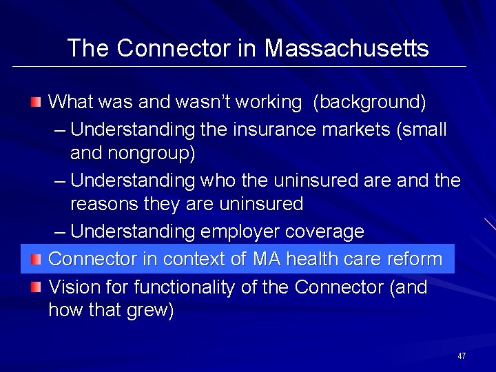 The Connector in Massachusetts What was and wasn’t working (background) – Understanding the insurance