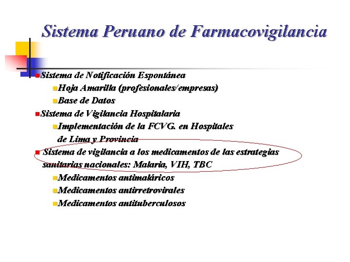 Sistema Peruano de Farmacovigilancia n. Sistema de Notificación Espontánea n. Hoja Amarilla (profesionales/empresas) n.
