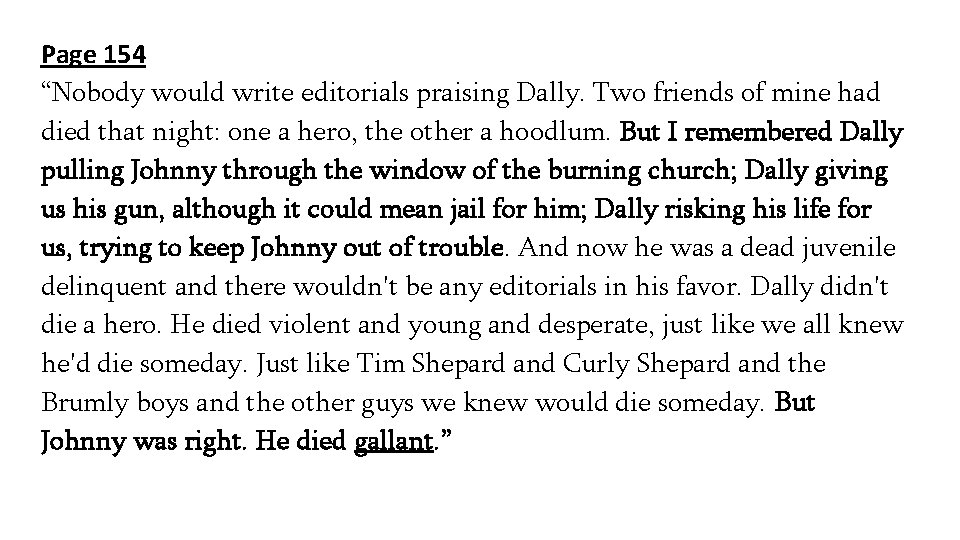 Page 154 “Nobody would write editorials praising Dally. Two friends of mine had died