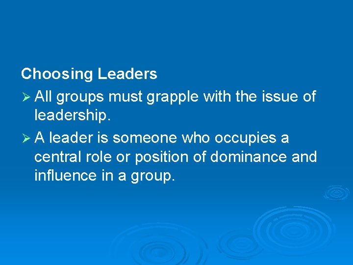 Choosing Leaders Ø All groups must grapple with the issue of leadership. Ø A Choosing Leaders Ø All groups must grapple with the issue of leadership. Ø A