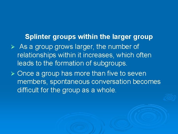 Splinter groups within the larger group Ø As a group grows larger, the number Splinter groups within the larger group Ø As a group grows larger, the number