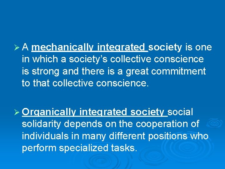 Ø A mechanically integrated society is one in which a society’s collective conscience is Ø A mechanically integrated society is one in which a society’s collective conscience is