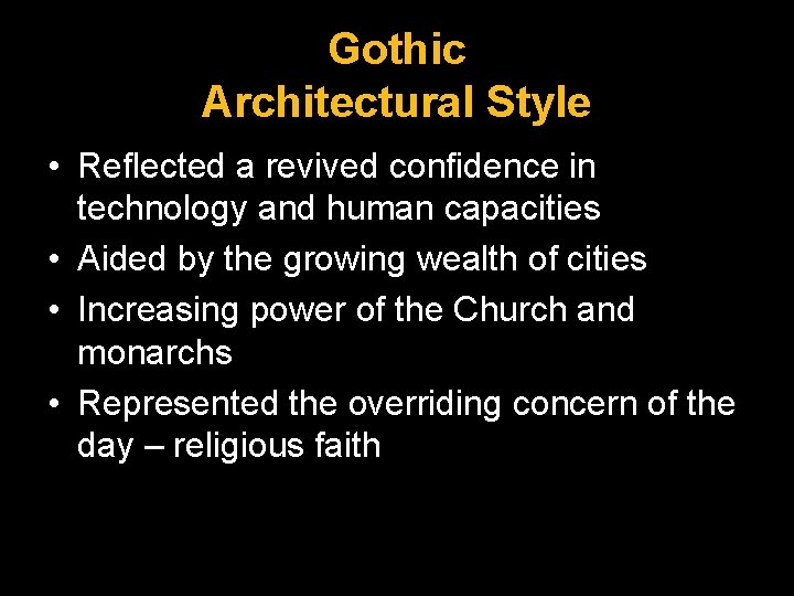 Gothic Architectural Style • Reflected a revived confidence in technology and human capacities •