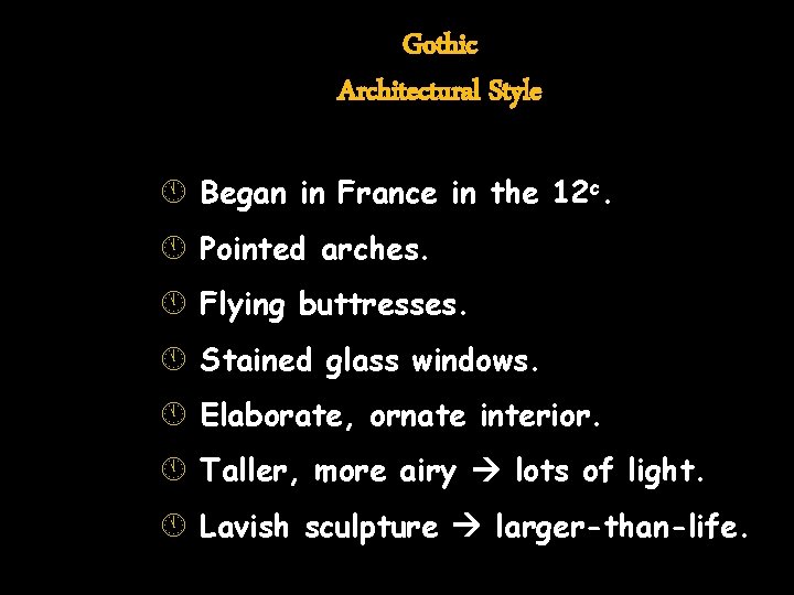 Gothic Architectural Style Á Began in France in the 12 c. Á Pointed arches.