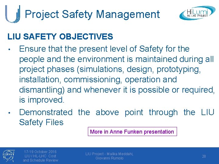 Project Safety Management LIU SAFETY OBJECTIVES • Ensure that the present level of Safety